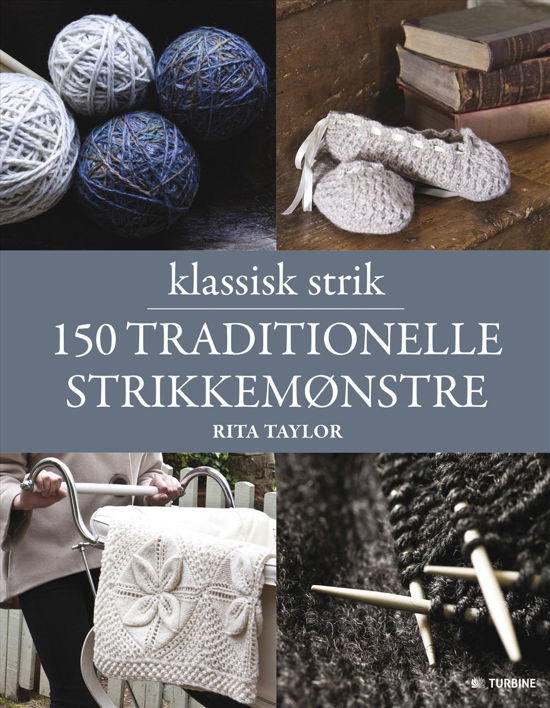 Klassisk strik - Rita Taylor - Kirjat - Turbine - 9788740605211 - perjantai 10. kesäkuuta 2016