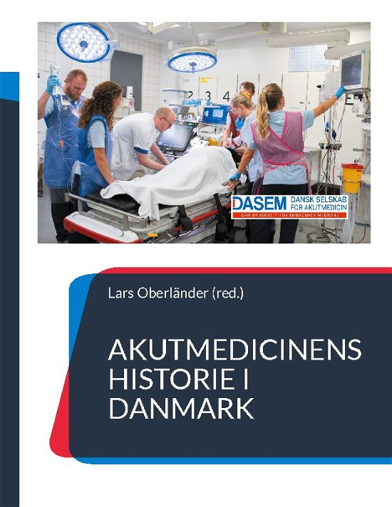Cover for Lars Oberländer · Akutmedicinens historie i Danmark (Paperback Book) [1th edição] (2023)