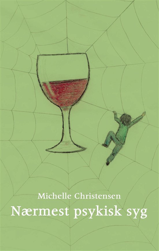 Nærmest psykisk syg - Michelle Christensen - Bøger - Books on demand - 9788776910211 - 1. november 2005