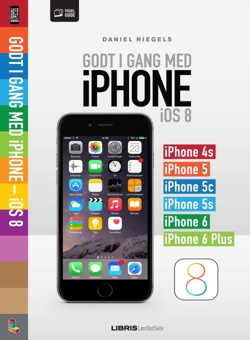Cover for Daniel Riegels · Godt i gang med iPhone- IOS 8 (Sewn Spine Book) [1st edition] (2014)