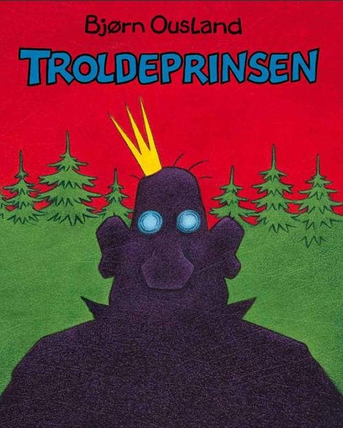 Cover for Bjørn Ousland · Troldeprinsen (Gebundesens Buch) [1. Ausgabe] [Indbundet] (2013)
