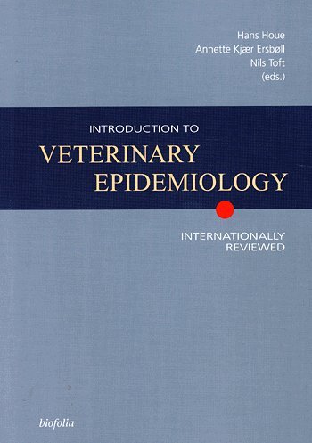 Cover for Redaktør Hans Houe, Annette Kjær Ersbøll, Nils Toft, · Introduction to veterinary epidemiology (Sewn Spine Book) [1st edition] (2004)