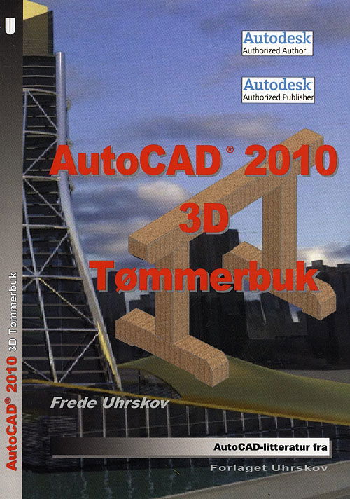 Cover for Frede Uhrskov · AutoCAD 2010 3D Tømmerbuk (Paperback Book) [1st edition] (2009)