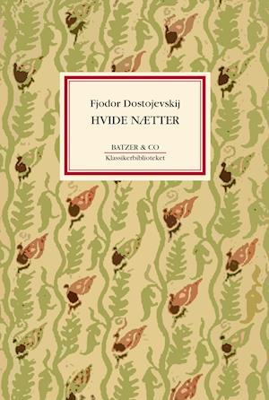 Cover for F. M. Dostojevskij · Klassikerbiblioteket: Hvide nætter (Sewn Spine Book) [1º edição] (2021)