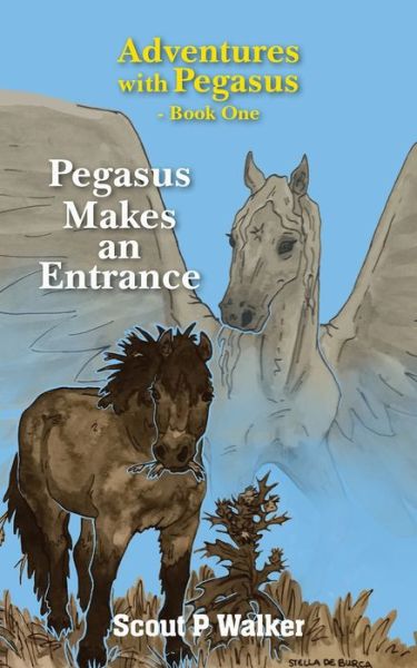 Cover for Scout P Walker · Pegasus Makes an Entrance (Paperback Book) (2021)