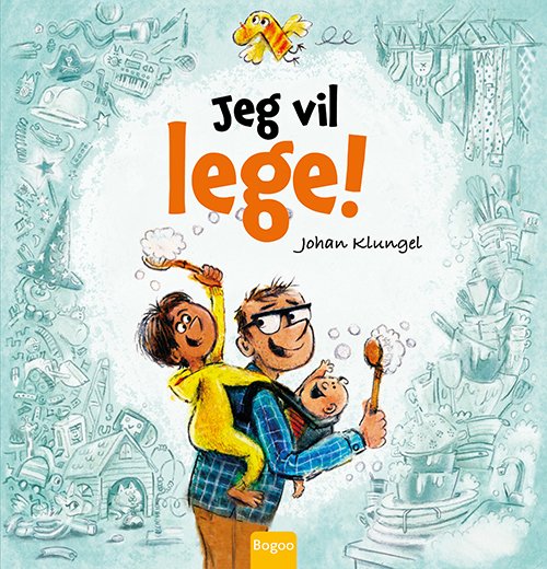 Cover for Johan Klungel · Jeg vil lege! (Hardcover Book) [1st edition] (2022)