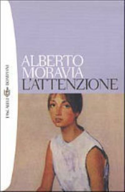 Cover for Alberto Moravia · L'attenzione (Paperback Book) (1989)