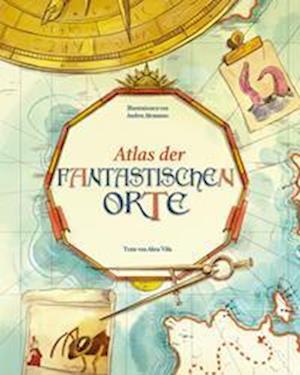 Atlas Der Fantastischen Orte - Altea Villa - Books -  - 9788863126211 - 