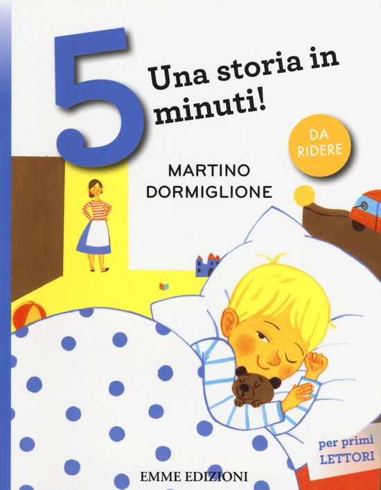 Cover for Roberto Piumini · Martino Dormiglione. Una Storia In 5 Minuti! Ediz. A Colori (Book)