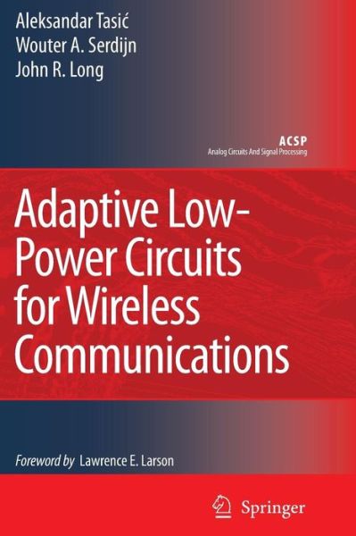 Cover for Aleksandar Tasic · Adaptive Low-Power Circuits for Wireless Communications - Analog Circuits and Signal Processing (Paperback Book) [Softcover reprint of hardcover 1st ed. 2006 edition] (2010)