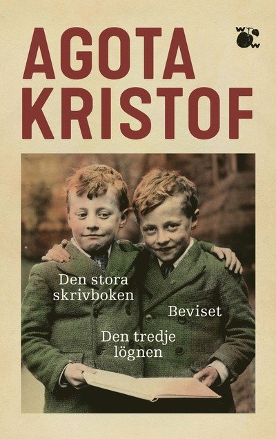 Cover for Agota Kristof · Den stora skrivboken / Beviset / Den tredje lögnen (N/A) (2023)