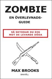 Zombie - en överlevnadsguide - Max Brooks - Books - Bakhåll - 9789171370211 - March 7, 2016