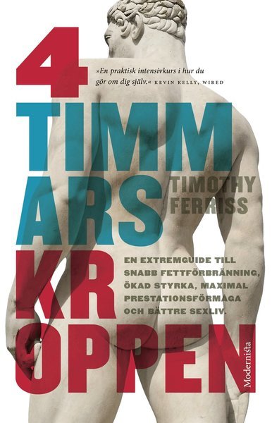 Cover for Timothy Ferriss · 4-timmarskroppen : en extremguide till snabb fettförbränning, ökad styrka (Buch) (2016)