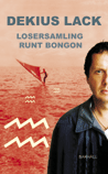 Cover for Dekius Lack · Robert Wall: Losersamling runt bongon : roman (Bok) (2004)