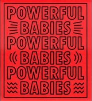 Cover for Rick Herron · Powerful Babies : Keith Harings inflytande på konstnärer idag (Book) (2015)