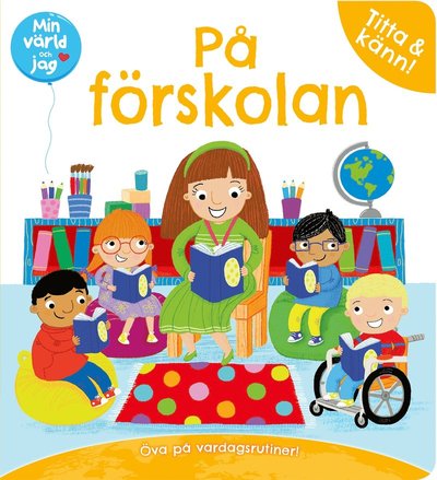 Min värld och jag: På förskolan - titta och känn - Jo Byatt - Książki - Autumn Publishing - 9789188578211 - 6 lipca 2018