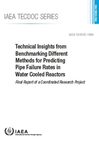 Cover for Iaea · Technical Insights from Benchmarking Different Methods for Predicting Pipe Failure Rates in Water Cooled Reactors - IAEA TECDOC Series (Paperback Bog) (2022)