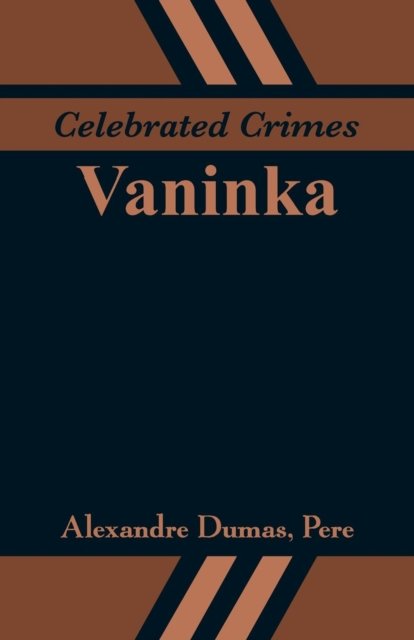 Celebrated Crimes - Alexandre Dumas - Libros - Alpha Edition - 9789353291211 - 17 de noviembre de 2018