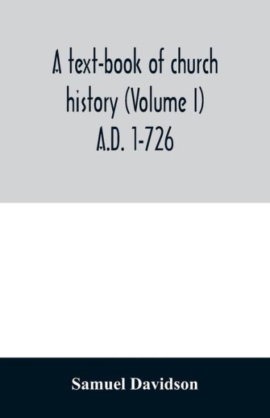 Cover for Samuel Davidson · A text-book of church history  A.D. 1-726 (Paperback Book) (2020)