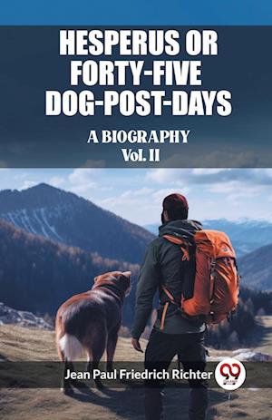 Cover for Jean Paul Friedrich Richter · Hesperus; or, Forty-Five Dog-Post-DaysA Biography Vol. II (Edition2023) (Paperback Bog) (2024)