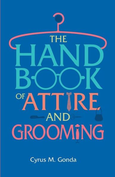 Cover for Cyrus M. Gonda · Handbook Of Attire And Grooming (Pocketbok) (2018)