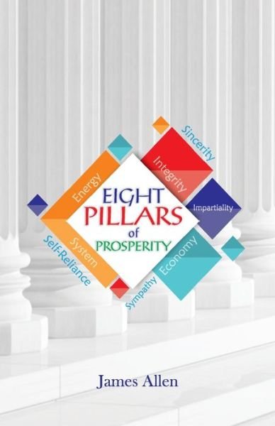 Eight Pillars of Prosperity - James Allen - Books - Hawk Press - 9789388318211 - August 20, 1994