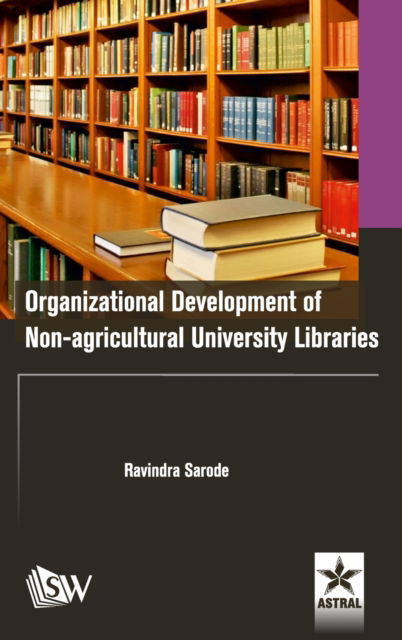 Cover for Ravindra Sarode · Organizational Development of Non-agricultural University Libraries (Hardcover Book) (2017)