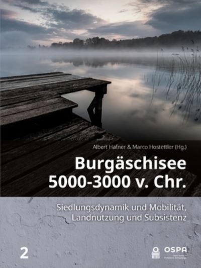 Cover for Burgaschisee 5000-3000 v. Chr.: Siedlungsdynamik und Mobilitat, Landnutzung und Subsistenz (Paperback Book) (2022)