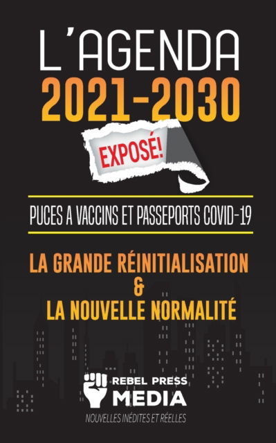 Cover for Rebel Press Media · L'Agenda 2021-2030 Expose ! (Paperback Book) (2021)