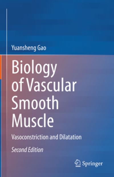 Cover for Yuansheng Gao · Biology of Vascular Smooth Muscle: Vasoconstriction and Dilatation (Hardcover Book) [2nd ed. 2022 edition] (2022)