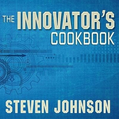Cover for Steven Johnson · The Innovator's Cookbook Lib/E (CD) (2011)