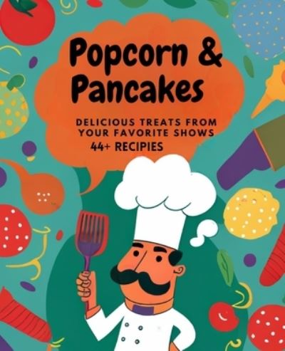 Cover for Amazon Digital Services LLC - Kdp · The Popcorn and Pancakes Cookbook (Taschenbuch) (2023)