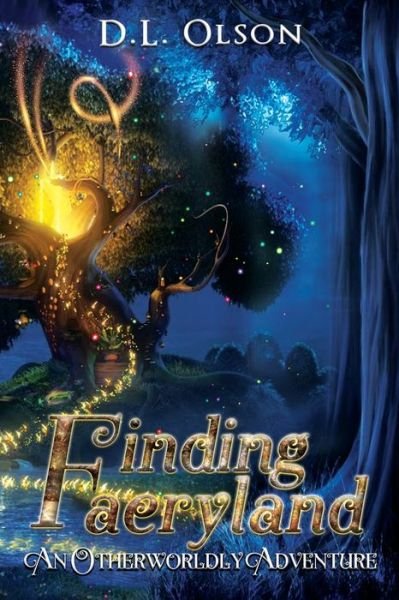 Cover for Olson, Donald L, Jr · Finding Faeryland: An Otherworldly Adventure (Taschenbuch) (2022)