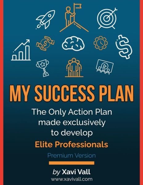 Cover for Xavi Vall · My Success Plan: The Only Action Plan made exclusively to develop Elite Professionals (Paperback Book) (2021)