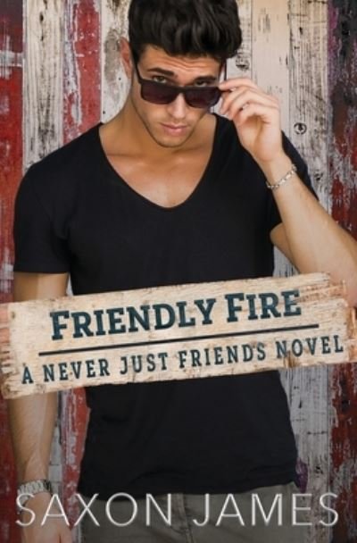Cover for Saxon James · Friendly Fire (Paperback Book) (2021)
