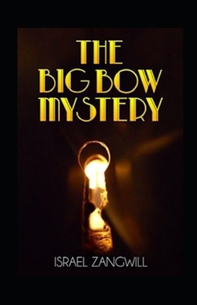 Cover for Israel Zangwill · The Big Bow Mystery Annotated (Paperback Book) (2021)