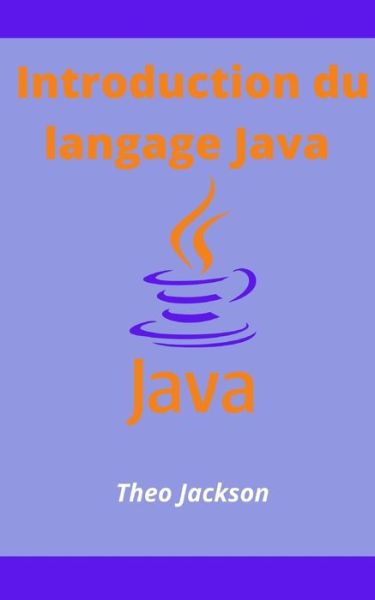 Cover for Theo Jackson · Introduction du langage Java (Paperback Book) (2021)