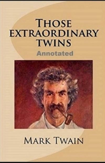 Cover for Mark Twain · Those Extraordinary Twins Annotated (Paperback Book) (2021)