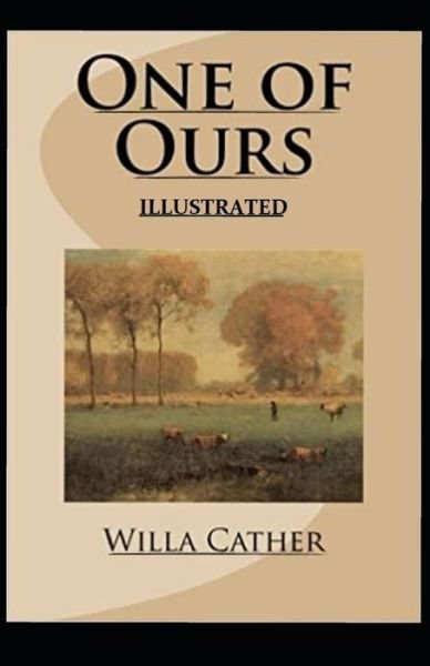 One of Ours (Pulitzer Prize for Fiction 1923) - Willa Cather - Livros - Independently Published - 9798502107211 - 10 de maio de 2021