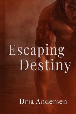 Cover for Dria Andersen · Escaping Destiny (Pocketbok) (2021)