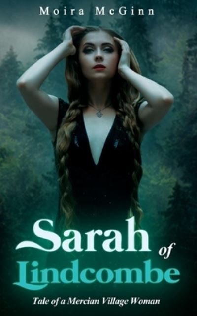 Cover for Moira McGinn · Sarah of Lindcombe: : Tale of a Mercian Village Woman (Paperback Book) (2021)