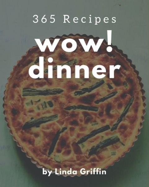 Cover for Linda Griffin · Wow! 365 Dinner Recipes (Paperback Bog) (2020)