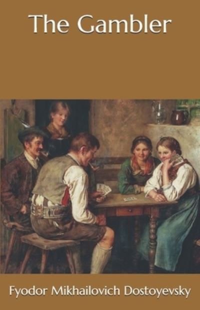 Cover for Fyodor Mikhailovich Dostoyevsky · The Gambler (Paperback Book) (2020)