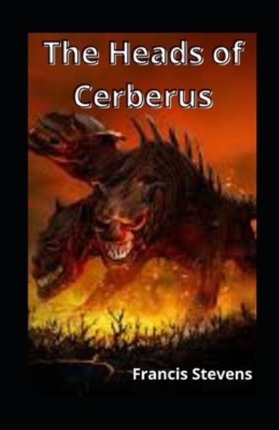 Cover for Francis Stevens · The Heads of Cerberus illustrated (Pocketbok) (2020)