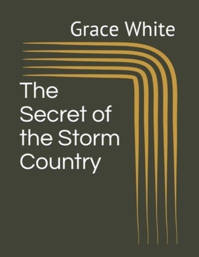 Cover for Grace Miller White · The Secret of the Storm Country (Taschenbuch) (2021)