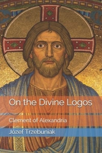 Cover for Jozef Korneliusz Trzebuniak Svd · On the Divine Logos (Paperback Bog) (2021)