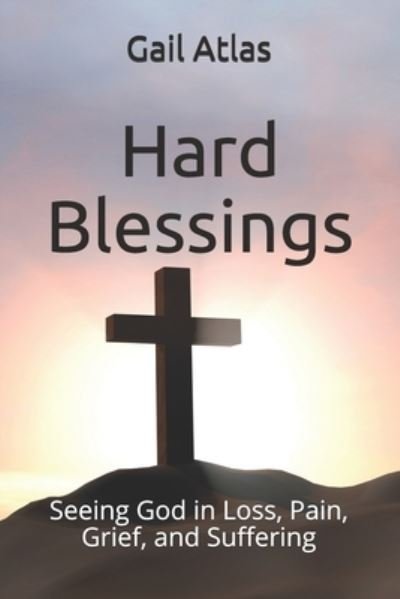 Cover for Gail Atlas · Hard Blessings (Paperback Book) (2021)