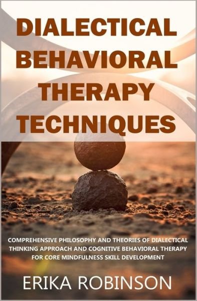 Erika Robinson · Dialectical Behavioral Therapy Techniques (Paperback Book) (2020)