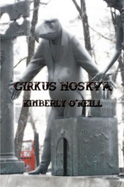 Cover for Kimberly O'Neill · Cirkus Moskva (Paperback Book) (2020)