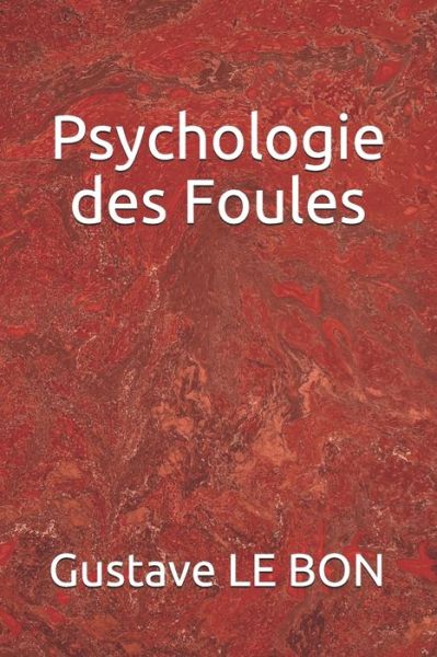 Cover for Gustave Le Bon · Psychologie des Foules (Pocketbok) (2020)